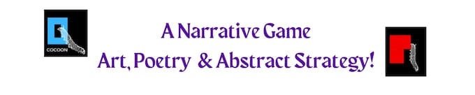 A Narrative Game: Art, Poetry & Abstract Strategy