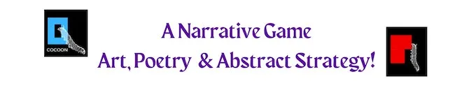 A Narrative Game: Art, Poetry & Abstract Strategy